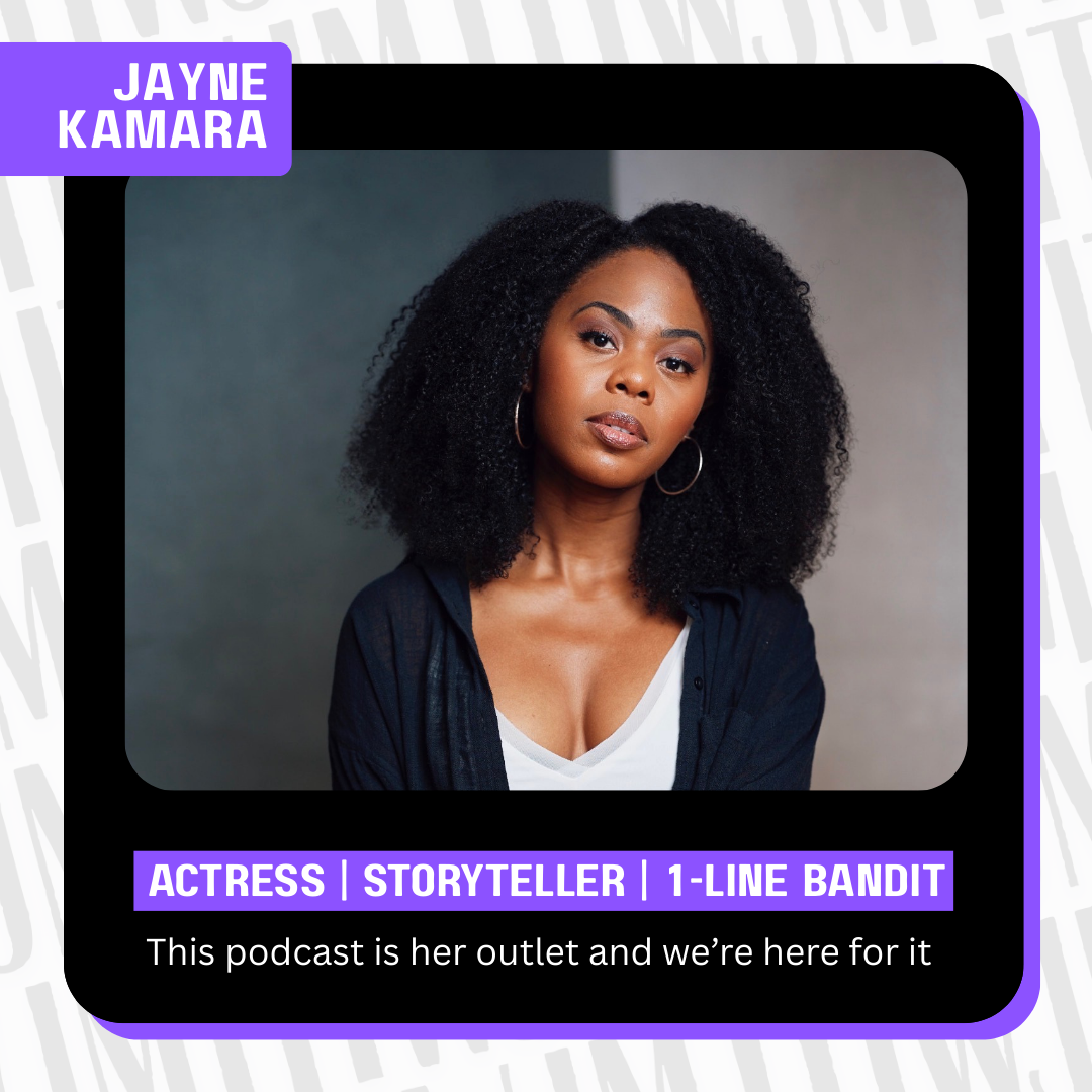Jayne Kamara — Actress | Storyteller | 1-line bandit
